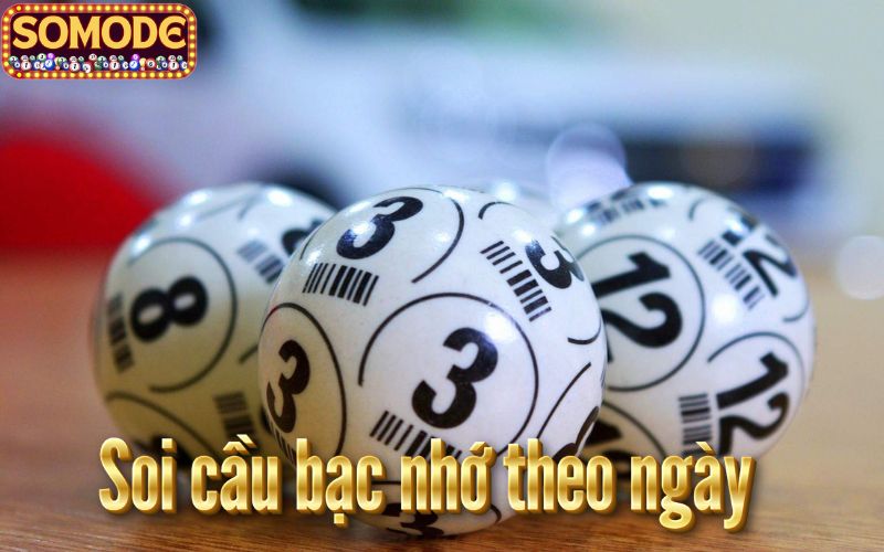 Soi cầu bạc nhớ theo ngày