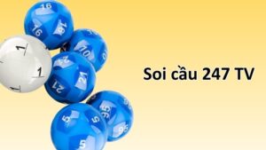 Phương Pháp & Kinh Nghiệm Soi Cầu 247 TV Hiệu Quả